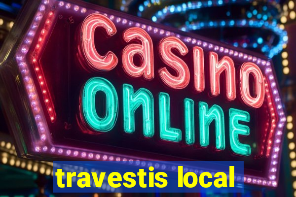 travestis local